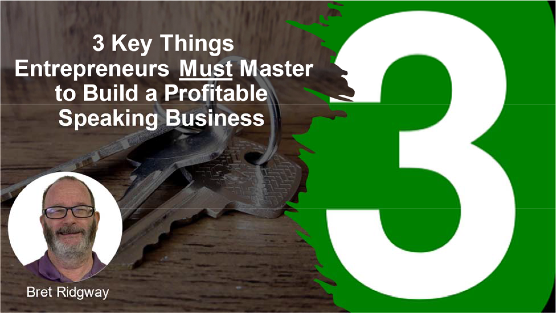 3 Key Things Entrepreneurs Must Master to Build a Profitable Speaking Business